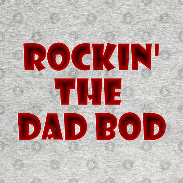 Rockin' The Dad Bod by Mindseye222